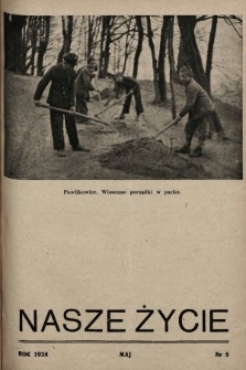Nasze Życie : miesięcznik ilustrowany Młodzieży Zakładów Wychow. Tow. „Powściągliwość i Praca”. 1938, nr 5