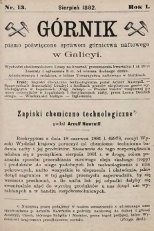 Górnik : pismo poświęcone sprawom górnictwa naftowego w Galicyi. 1882, nr 13