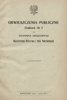 Obwieszczenia Publiczne : dodatek nr ... do Dziennika Urzędowego Ministerstwa Rolnictwa i Dóbr Państwowych. 1919, nr 3