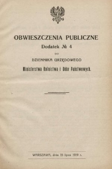 Obwieszczenia Publiczne : dodatek nr ... do Dziennika Urzędowego Ministerstwa Rolnictwa i Dóbr Państwowych. 1919, nr 4