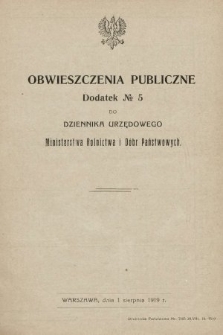 Obwieszczenia Publiczne : dodatek nr ... do Dziennika Urzędowego Ministerstwa Rolnictwa i Dóbr Państwowych. 1919, nr 5