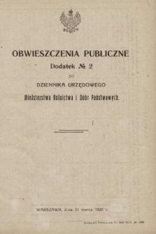 Obwieszczenia Publiczne : dodatek nr ... do Dziennika Urzędowego Ministerstwa Rolnictwa i Dóbr Państwowych. 1920, nr 2