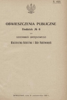 Obwieszczenia Publiczne : dodatek nr ... do Dziennika Urzędowego Ministerstwa Rolnictwa i Dóbr Państwowych. 1920, nr 6