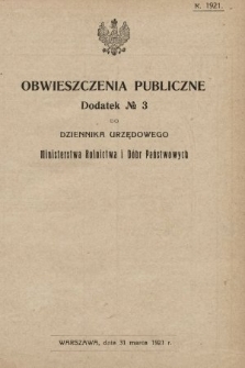 Obwieszczenia Publiczne : dodatek nr ... do Dziennika Urzędowego Ministerstwa Rolnictwa i Dóbr Państwowych. 1921, nr 3