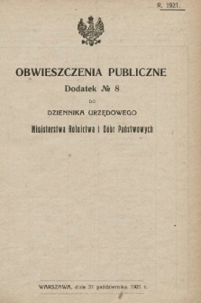 Obwieszczenia Publiczne : dodatek nr ... do Dziennika Urzędowego Ministerstwa Rolnictwa i Dóbr Państwowych. 1921, nr 8