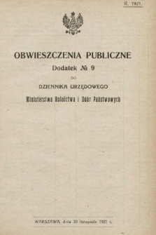 Obwieszczenia Publiczne : dodatek nr ... do Dziennika Urzędowego Ministerstwa Rolnictwa i Dóbr Państwowych. 1921, nr 9