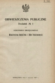Obwieszczenia Publiczne : dodatek nr ... do Dziennika Urzędowego Ministerstwa Rolnictwa i Dóbr Państwowych. 1922, nr 1
