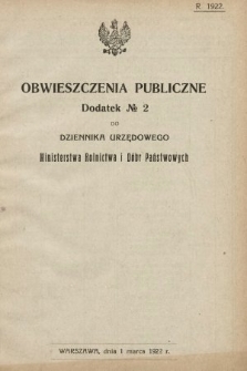 Obwieszczenia Publiczne : dodatek nr ... do Dziennika Urzędowego Ministerstwa Rolnictwa i Dóbr Państwowych. 1922, nr 2