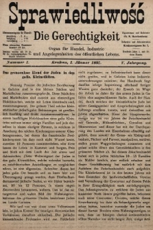 Sprawiedliwość = Die Gerechtigkeit : Organ für Handel, Industrie und Angelegenheiten des öffentlichen Lebens. 1897, nr 1