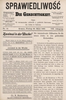 Sprawiedliwość = Die Gerechtigkeit : Organ für oeconomische, culturelle u. politische Interessen der Juden in Galizien. 1900, nr 13