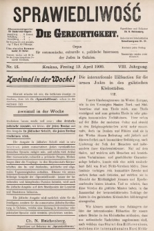 Sprawiedliwość = Die Gerechtigkeit : Organ für oeconomische, culturelle u. politische Interessen der Juden in Galizien. 1900, nr 15