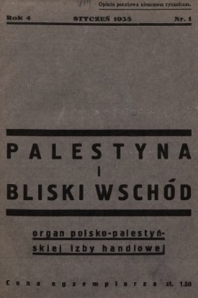 Palestyna i Bliski Wschód : czasopismo poświęcone sprawom gospodarczym Palestyny i Bliskiego Wschodu : organ Polsko-Palestyńskiej Izby Handlowej. 1935, nr 1
