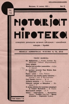 Notarjat-Hipoteka : czasopismo poświęcone sprawom ustrojowym i zawodowym notarjatu i hipoteki : organ Związku Pracowników Notarjatu i Hipoteki. 1933, nr 16