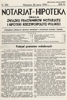 Notarjat-Hipoteka : organ Związku Pracowników Notarjatu i Hipoteki Rzeczypospolitej Polskiej : czasopismo poświęcone sprawom ustrojowym i zawodowym notarjatu i hipoteki. 1934, nr 7