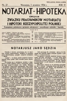 Notarjat-Hipoteka : organ Związku Pracowników Notarjatu i Hipoteki Rzeczypospolitej Polskiej : czasopismo poświęcone sprawom ustrojowym i zawodowym notarjatu i hipoteki. 1934, nr 21