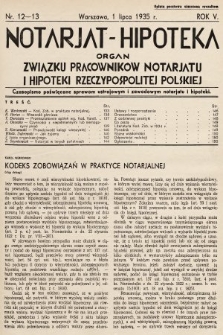 Notarjat-Hipoteka : organ Związku Pracowników Notarjatu i Hipoteki Rzeczypospolitej Polskiej : czasopismo poświęcone sprawom ustrojowym i zawodowym notarjatu i hipoteki. 1935, nr 12