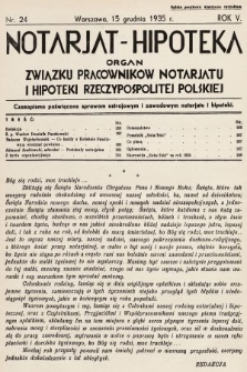 Notarjat-Hipoteka : organ Związku Pracowników Notarjatu i Hipoteki Rzeczypospolitej Polskiej : czasopismo poświęcone sprawom ustrojowym i zawodowym notarjatu i hipoteki. 1935, nr 24