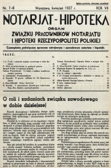 Notarjat-Hipoteka : organ Związku Pracowników Notarjatu i Hipoteki Rzeczypospolitej Polskiej : czasopismo poświęcone sprawom ustrojowym i zawodowym notariatu i hipoteki. 1937, nr 7