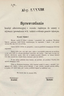 [Kadencja III, sesja IV, al. 83] Alegata do Sprawozdań Stenograficznych z Czwartej Sesyi Trzeciego Peryodu Sejmu Krajowego Królestwa Galicyi i Lodomeryi wraz z Wielkiem Księstwem Krakowskiem z roku 1873/4. Alegat 83