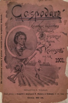 „Gospodarz” : ilustrowany kalendarz Wydawnictwa Groszowego imienia Tadeusza Kościuszki na rok zwyczajny 1901