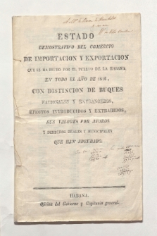 Estado Demostrativo del Comercio de Importacion y Exportacion que se hecho por el Puerto de La Habana en todo ano de 1816 [...] (Drucktitel)