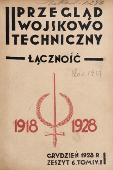 Przegląd Wojskowo-Techniczny. R. 2, 1928, t. 4, z. 6, Łączność