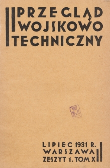 Przegląd Wojskowo-Techniczny. R. 5, 1931, t. 10, z. 1