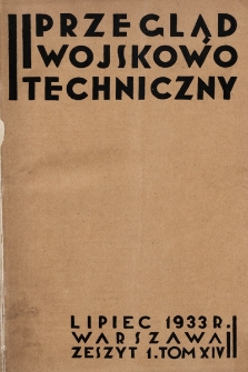 Przegląd Wojskowo-Techniczny. R. 7, 1933, t. 14, z. 1