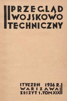 Przegląd Wojskowo-Techniczny. R. 10, 1936, t. 19, z. 1