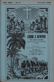 Echo z Afryki : pismo miesięczne illustrowane dla poparcia misyj katolickich w Afryce. 1905, nr 6