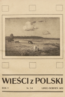 Wieści z Polski : miesięcznik dla Polaków na obczyźnie : organ stowarzyszenia „Opieka Polska nad Rodakami na Obczyźnie”. 1932, nr 7-8