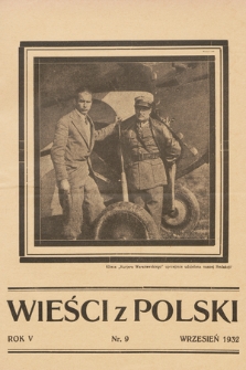 Wieści z Polski : miesięcznik dla Polaków na obczyźnie : organ stowarzyszenia „Opieka Polska nad Rodakami na Obczyźnie”. 1932, nr 9