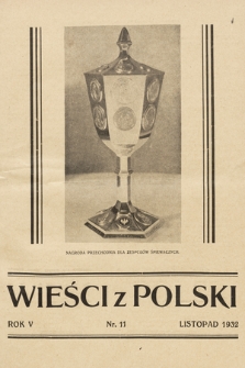 Wieści z Polski : miesięcznik dla Polaków na obczyźnie : organ stowarzyszenia „Opieka Polska nad Rodakami na Obczyźnie”. 1932, nr 11