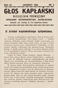 Głos Kapłański : miesięcznik poświęcony sprawom duchowieństwa katolickiego. 1938, nr 6