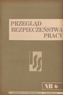 Przegląd Bezpieczeństwa Pracy : wydawnictwo Instytutu Spraw Społecznych. 1936, nr  6