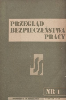 Przegląd Bezpieczeństwa Pracy : wydawnictwo Instytutu Spraw Społecznych. 1939, nr 1