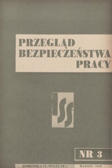 Przegląd Bezpieczeństwa Pracy : wydawnictwo Instytutu Spraw Społecznych. 1939, nr 3