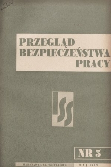 Przegląd Bezpieczeństwa Pracy : wydawnictwo Instytutu Spraw Społecznych. 1939, nr 5