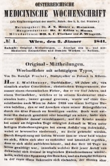 Oesterreichische Medicinische Wochenschrift als Ergänzungsblatt der Medicinischen Jahrbücher des k.k. Österreichischen Staates. 1841, nr 1