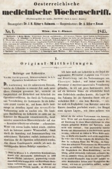 Oesterreichische Medicinische Wochenschrift als Ergänzungsblatt der Medicinischen Jahrbücher des k.k. Österreichischen Staates. 1845, nr 1