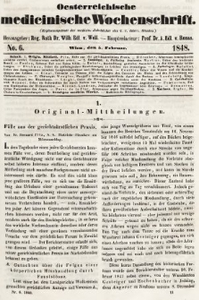 Oesterreichische Medicinische Wochenschrift als Ergänzungsblatt der Medicinischen Jahrbücher des k.k. Österreichischen Staates. 1848, nr 6