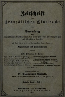 Zeitschrift für Französisches Civilrecht : Sammlung von civilrechtlichen der Fanzösischen und Belgischen Gerichte mit Erläuterungen und Literaturberichten. 1876, Bd. 7