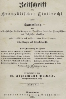 Zeitschrift für Französisches Civilrecht : Sammlung von civilrechtlichen der Fanzösischen und Belgischen Gerichte mit Erläuterungen und Literaturberichten. 1880, Bd. 12, heft 4