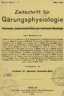 Zeitschrift für Gärungsphysiologie, Allgemeine, Landwirtsschaftliche und Technische Mykologie. Bd.1, 1912, Heft 1
