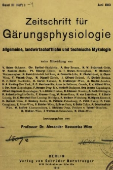 Zeitschrift für Gärungsphysiologie, Allgemeine, Landwirtsschaftliche und Technische Mykologie. Bd.3, 1913, Heft 1