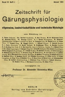 Zeitschrift für Gärungsphysiologie, Allgemeine, Landwirtsschaftliche und Technische Mykologie. Bd.4, 1914, Heft 1