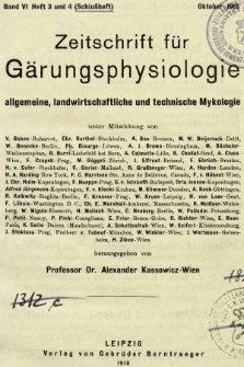 Zeitschrift für Gärungsphysiologie, Allgemeine, Landwirtsschaftliche und Technische Mykologie. Bd.6, 1918, Heft 3 und 4