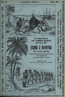 Echo z Afryki : katolickie miesięczne pismo dla popierania dzieła misyjnego. 1903, nr 6