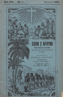 Echo z Afryki : pismo miesięczne illustrowane dla poparcia misyj katolickich w Afryce. 1906, nr 1