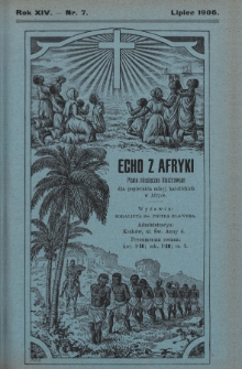 Echo z Afryki : pismo miesięczne illustrowane dla poparcia misyj katolickich w Afryce. 1906, nr 7